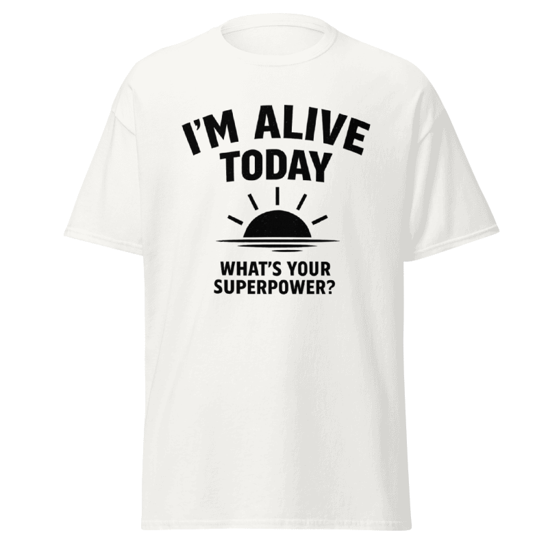 Koszulka Rizer z napisem "I'm Alive Today What's Your Superpower" na tle białym, wygodny t-shirt unisex.