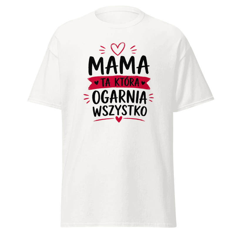 Koszulka T-Shirt Rizer "Mama Ta Która Ogarnia Wszystko" z nadrukiem, czarna, wygodny materiał, idealna dla mam.
