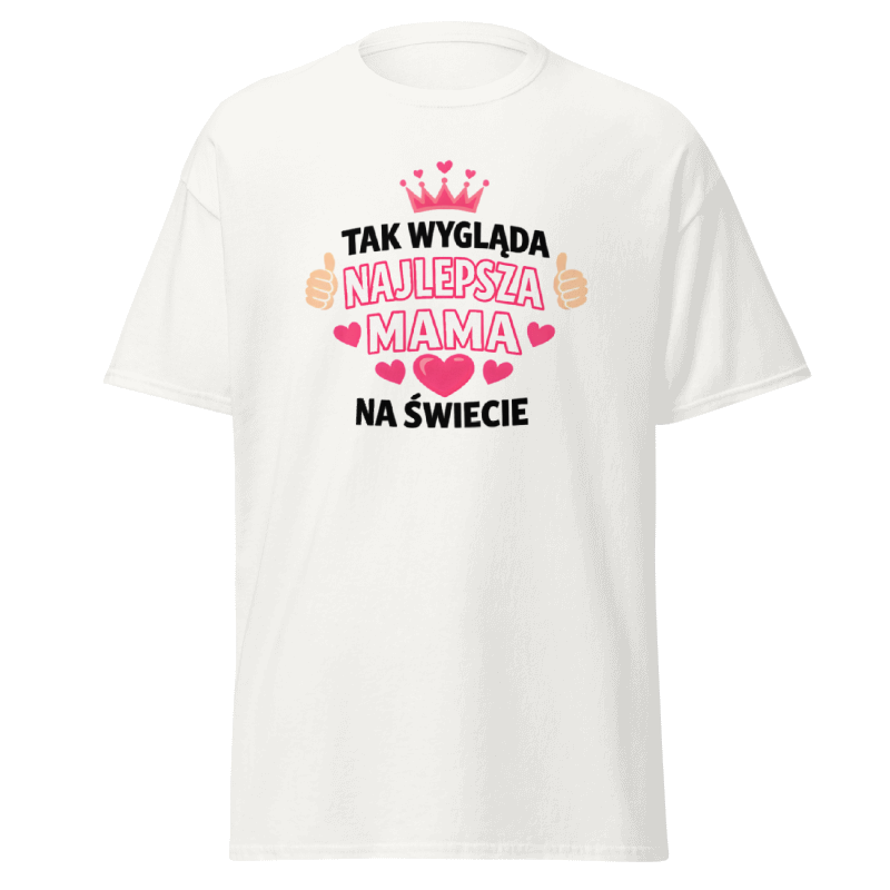 Koszulka Rizer "Tak Wygląda Najlepsza Mama Na Świecie" na białym tle, t-shirt z napisem dla dumnej mamy