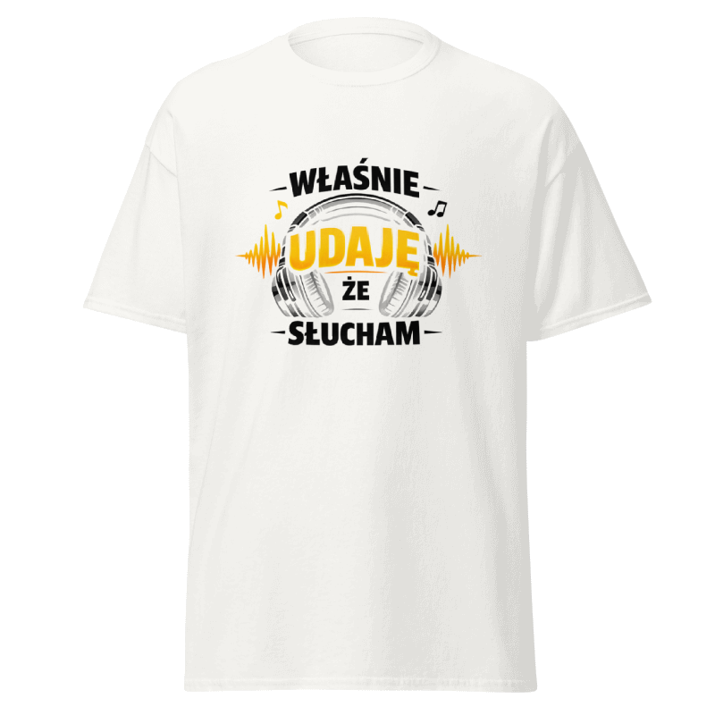 Koszulka T-Shirt Rizer z napisem "Właśnie Udaję Że Słucham" na białym tle, wygodny i modny t-shirt.