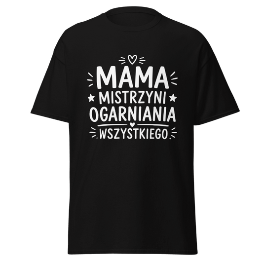Koszulka T-Shirt Rizer "Mama Mistrzyni Ogarniania Wszystkiego" z nadrukiem, czarny t-shirt z nadrukiem dla mam.