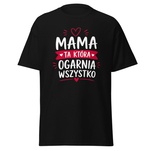 Czarna koszulka T-Shirt Rizer z napisem "Mama Ta Która Ogarnia Wszystko" na przodzie, wygodny t-shirt dla mam.