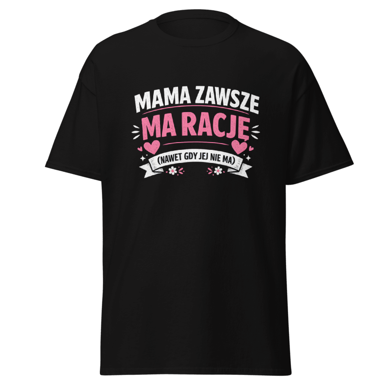 Czarna koszulka T-Shirt Rizer z nadrukiem "Mama Zawsze Ma Rację Nawet Gdy Jej Nie Ma" na piersi, kobiecy styl.