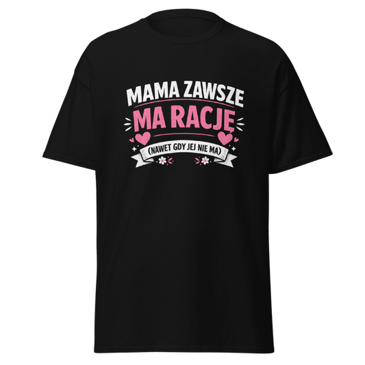 Czarna koszulka T-Shirt Rizer z nadrukiem "Mama Zawsze Ma Rację Nawet Gdy Jej Nie Ma" na piersi, kobiecy styl.