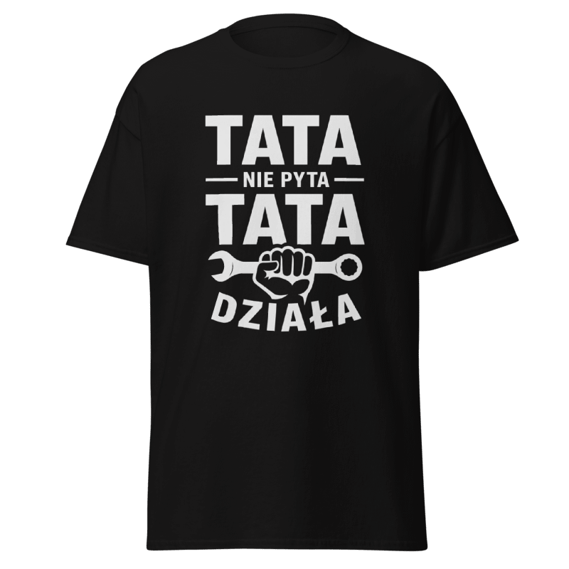 Koszulka Rizer "Tata Nie Pyta Tata Działa" - czarna bawełniana koszulka z nadrukiem dla taty, wygodny t-shirt na co dzień.