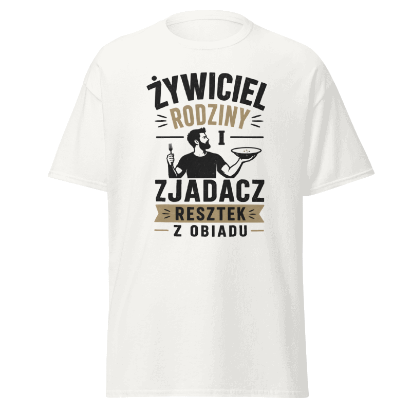Koszulka "Żywiciel Rodziny i Zjadacz Resztek z Obiadu"